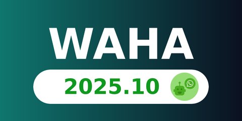 WAHA 2025.10 - ChatWoot Pull Commands, Secure Defaults