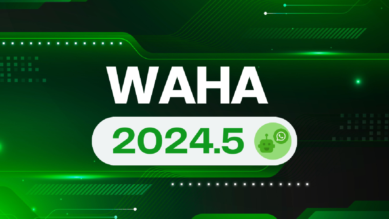 WAHA 2024.5 - Swagger White Label and stability improvements
