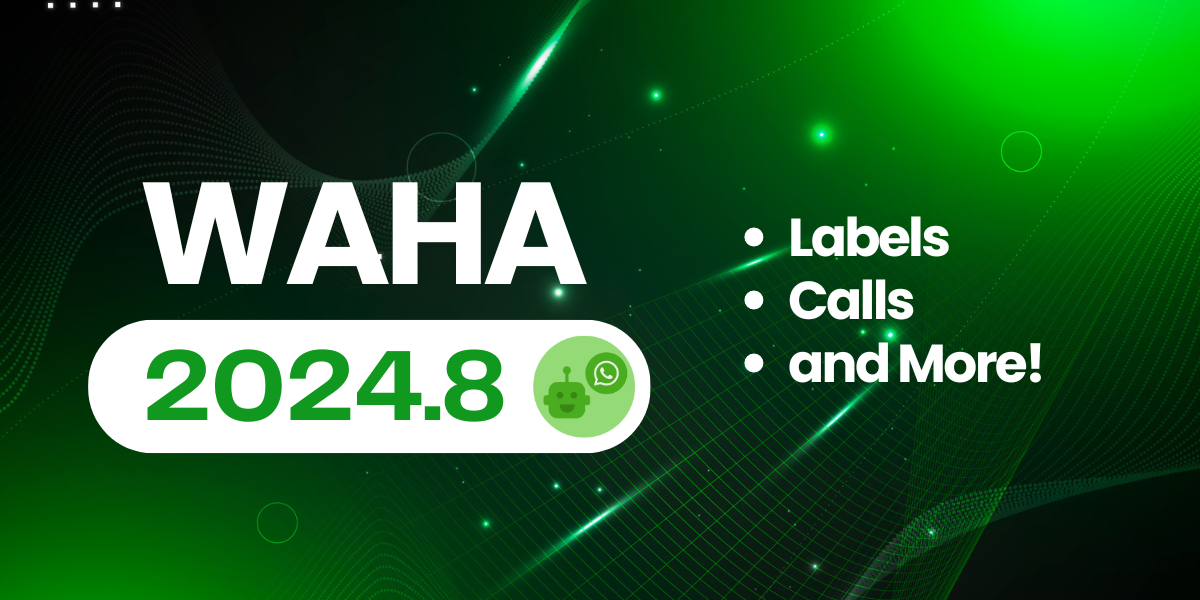 Image for WAHA 2024.8 - WhatsApp Business Labels API, Chat Archive and more!