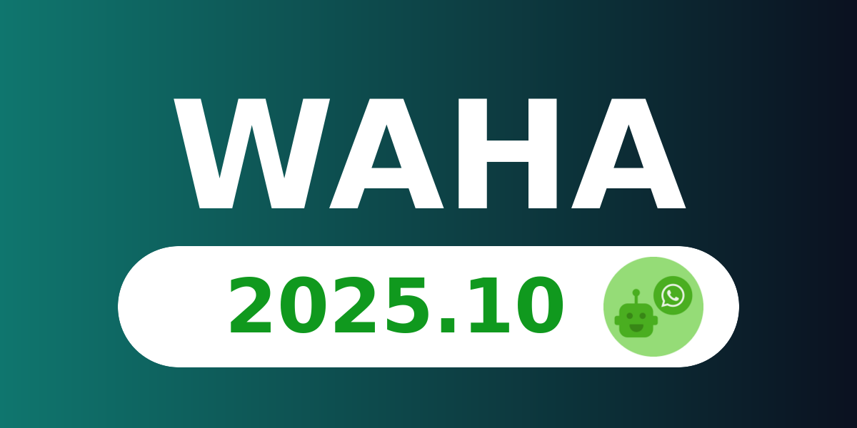 Image for WAHA 2025.10 - ChatWoot Pull Commands, Secure Defaults