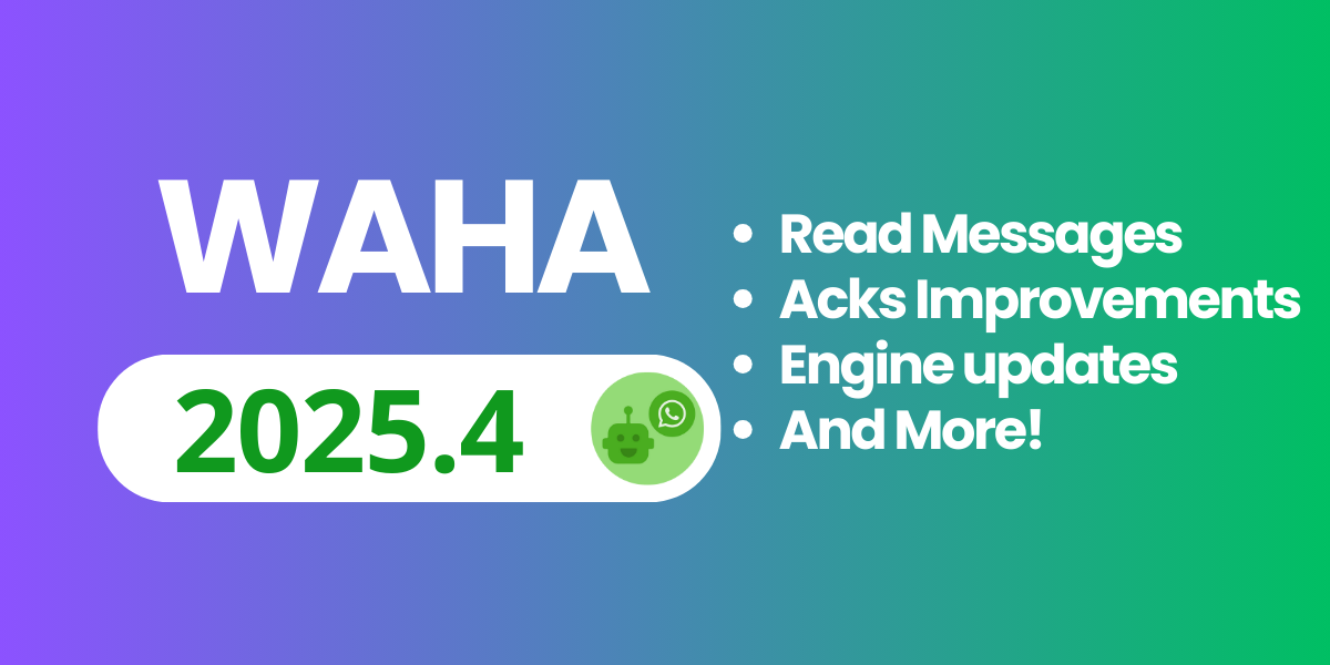Image for WAHA 2025.4 - Read Chat Messages, Group Acks, and Engines Stability!