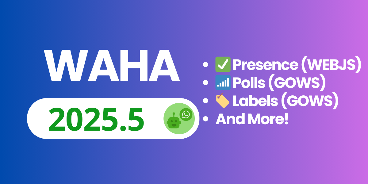 Image for WAHA 2025.5 - Presence, Polls, Labels and More!