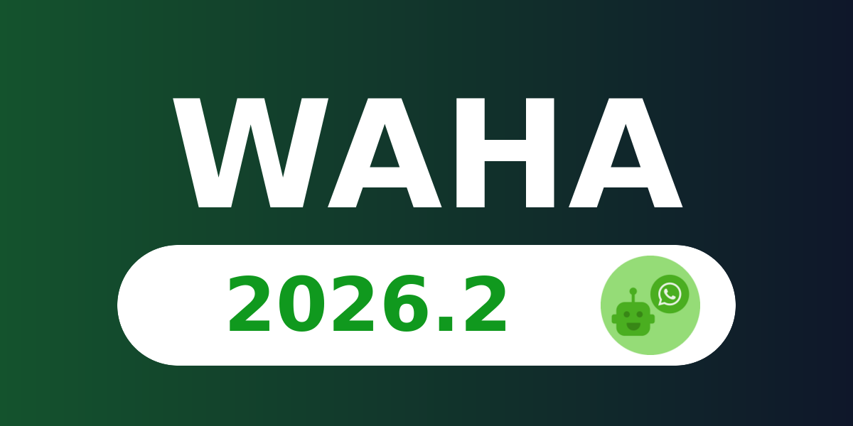 Image for WAHA 2026.2 - Fixes Pack