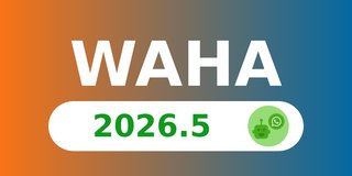 WAHA 2026.5 - the summer one