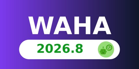 WAHA 2026.8 - Extend WAHA, Group Join Requests, Stickers