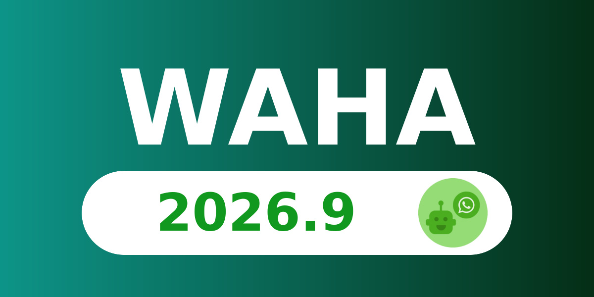 Image for WAHA 2026.9 - Phone Numbers Apps, Chatwoot Message Status, Group History