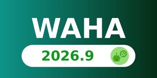 WAHA 2026.9 - Phone Numbers Apps, Chatwoot Message Status, Group History